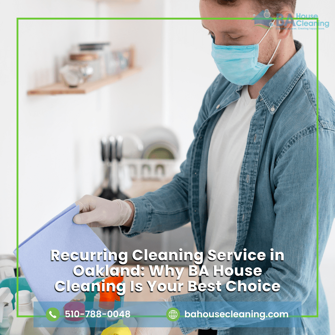 Recurring Cleaning Service In Oakland