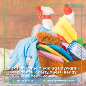 Vacation Home Cleaning Hayward