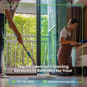 Residential Cleaning Services in Berkeley